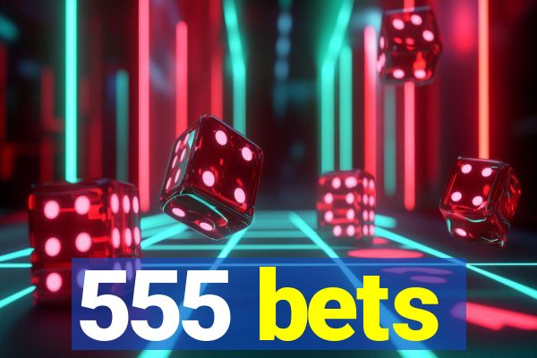 555 bets